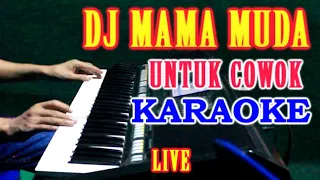 Download MAMA YOUNG - KARAOKE NO VOCAL | LIVE DJ MP3