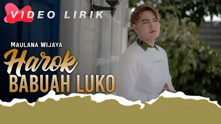 Download MAULANA WIJAYA || HAROK BABUAH LUKO ( VIDEO LIRIK ) MP3
