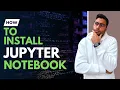 How to install and set up Jupyter Notebook