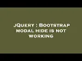 jQuery Bootstrap modal hide is not working