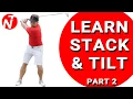 LEARN STACK TILT PART 2 Golf Tips Lesson 133