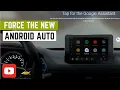 How to force the new Android Auto interface 2019