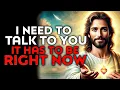 Download Lagu God Says : I Need To Talk To You It Has To Be Right Now | God Message Today | God Helps