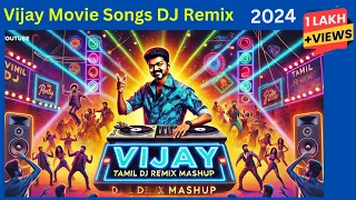 vijay tamil dj remix mashup thalapathy dj songs vijay movie dj party songs mashup 2024