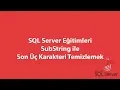 SQL Server da SubString ile Son Uc Karakteri Temizlemek