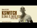 K Switch - Oluwa Is Involved (Official Video)