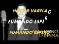 FUMANDO ESPERO-HECTOR VARELA-ARGENTINO LEDESMA