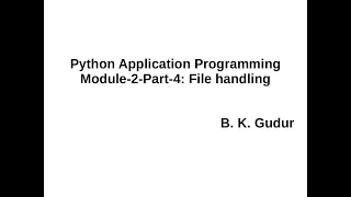 Python Application Programming-Module 2 Part 4 - File handling