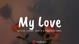 Download my love - WESTLIFE (Cover by Tereza, Fazil R \u0026 Aydir Dito) (LIRIK DAN CARA BACA MUDAH) TIKTOK 2022 MP3