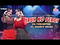Lagu LIA PARAMITHA FT. SHANTY SALSA - JAUH KO PERGI (OFFICIAL MUSIC VIDEO) | Sa Ceritakan Pada Bintang