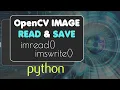 How to Image Read Save in OpenCv Python Function Read Write