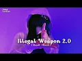 Illegal Weapon 2.0 (Slowed + Reverb) | Lofi Version | 🎧