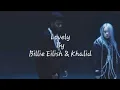 Download Lagu Lovely - Billie Eilish \u0026 Khalid *sped up* (lyrics)