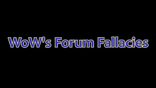 WoW Forum Fallacies