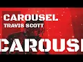 Travis Scott - CAROUSEL Music