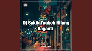 Download Dj Sakik Taubek Hilang Baganti MP3