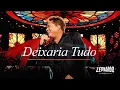 Lagu Leonardo - Deixaria Tudo | DVD Uma História Sem Fim