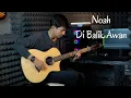 Download Lagu Noah - Di Balik Awan | Cover Gitar