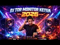 Lagu DJ TOR MONITOR KETUA 2026 BASSBOOSTED