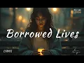 Download Lagu Borrowed Lives | Echo Soul Records