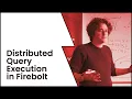 Distributed Query Execution in Firebolt w Benjamin Wagner