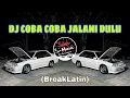 Download Lagu SABAH MUSIC - DJ COBA COBA JALANI DULU(BreakLatin)