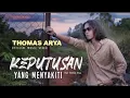 Download Lagu THOMAS ARYA - KEPUTUSANMU YANG MENYAKITI (MUSIC AUDIO)