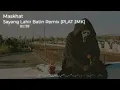 Download Lagu DJ SAYANG LAHIR BATIN JEDAG JEDUG REMIX [PLAT JMK] BY MASKHAT