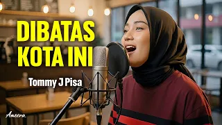di batas kota ini tommy j pisa reggae cover by ameera