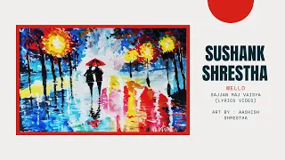 mellow cover by sushank shrestha sajjan raj vaidya lyrics video