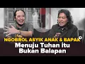 Menuju Tuhan Itu Bukan Balapan | Ngobrol Asyik Anak \u0026 Bapak #4