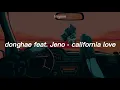 Download Lagu DONGHAE feat JENO - California Love easy lyric Indo Sub