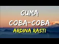 Download Lagu Ardina Rasti - Cuma Coba - Coba (Lirik)