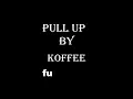 Koffee - Pull Up ( full official lyrics ) 4K