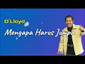 Download Lagu Mengapa Harus Jumpa  -  D'Lloyd  (Lirik)