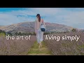 5 Things I Stopped Doing to Simplify My Life