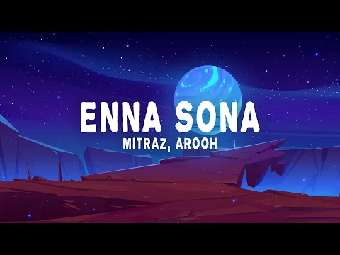 Download MP3 Mitraz, Arooh - Enna Sona (Lyrics)