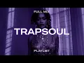 TrapSoul Mix | Chris Brown, BLXD, Kellys Brown, My Way - Dark & Smokey R&B Playlist 2026