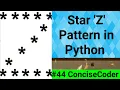 Star Z Pattern in Python - ConciseCoder Beginners