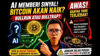 AI MEMBERI SINYAL BITCOIN AKAN NAIK BULLRUN atau BULLTRAP