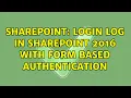 Sharepoint Login log in SharePoint 2016 with Form Based Authentication