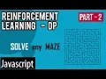 How to solve any maze using Reinforcement Learning - Dynamic Programming Javascript