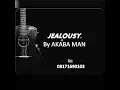 Jealousy By Akaba Man