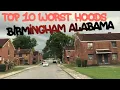 Top 10 Worst Neighborhoods In Birmingham Alabama For 2022