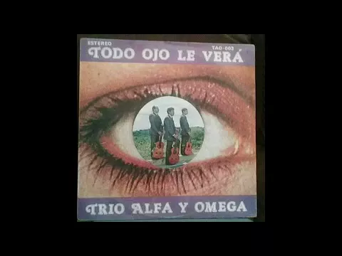 Download MP3 Trio Alfa Y Omega Todo Ojo Le Vera Album Completo