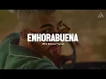 Enhorabuena - MTZ Manuel Turizo  (Letra)