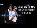 Download Lagu KOI NA KOI CHAHIYE - OEMAR - Jeremy Beats