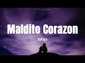Rafaga - "Maldito Corazon" (Letra)
