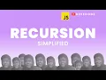 Recursion in JavaScript Simplified