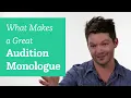 What Makes a Great Audition Monologue